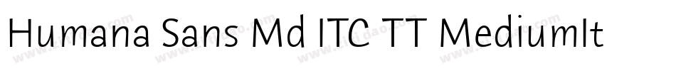 Humana Sans Md ITC TT MediumIta字体转换